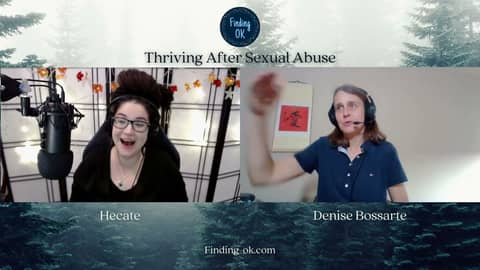 Thriving After Sexual Abuse - Finding OK Season 3 Episode 10 Thriving After Sexual Abuse - Finding OK Season 3 Episode 10