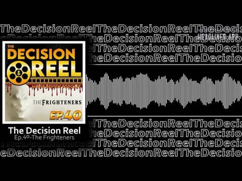 The Decision Reel Ep. 40 The Frighteners
