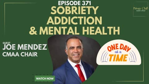 Sobriety, Addiction, & Mental Health Awareness in Private Club Management w/ Joe Mendez CMAA Chair Sobriety, Addiction, & Mental Health Awareness in Private Club Management w/ Joe Mendez CMAA Chair