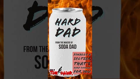 Hard Dad from the makers of Soda Dad