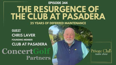25 Years of Deferred Maintenance - The Club at Pasadera w/ Chris Laver: Board Chats: