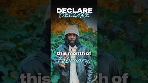 February Declarations 🔥 Glory, Freedom & Family Breakthrough