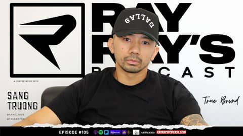 Ray Ray’s Podcast Episode 105 “Sang Truong"(True Brvnd) Full Episode Ray Ray’s Podcast Episode 105 “Sang Truong"(True Brvnd) Full Episode