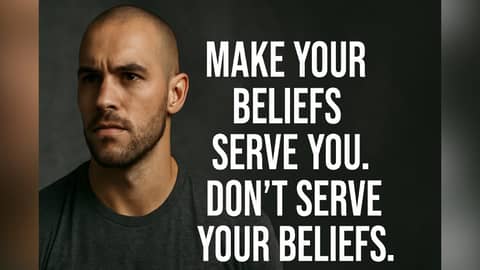 Do You Serve Your Beliefs- or Do Your Beliefs Serve You?