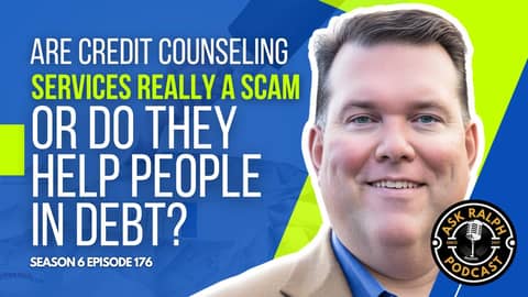Are Credit Counseling Services Really a Scam or Do They Help People in Debt? | Ask Ralph Podcast