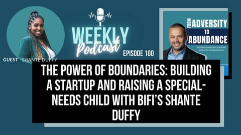 EP100: Building a Startup and Raising a Special-Needs Child with BIFI’s Shante Duffy