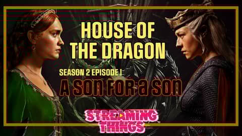 House of the Dragon S2:E1 "A Son for a Son" House of the Dragon S2:E1 "A Son for a Son"