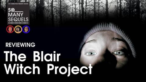 Did The Blair Witch Project Really Scare Us – or Just Fool Us? | So Many Sequels Review