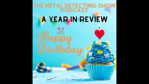 The Metal Detecting Show Year Two in Review The Metal Detecting Show Year Two in Review