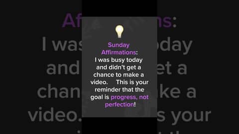 Sunday Affirmations (a day late) progress, not perfection