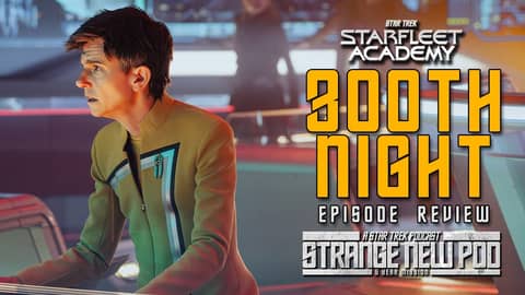 Star Trek: Starfleet Academy-Season 1, Episode 9 "300th Night" | #review #recap
