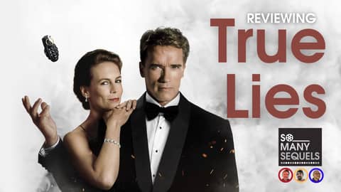 True Lies: Does This 90s Action Classic Live Up To The Hype? True Lies: Does This 90s Action Classic Live Up To The Hype?