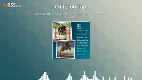S3 E3: Why OTTBs Belong in the Hunter Ring with Madison Barnett & Caden Nolt