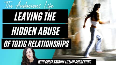 How to Leave the Hidden Abuse of Toxic Relationships
