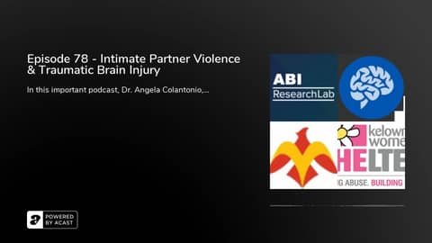 Episode 78 - Intimate Partner Violence & Traumatic Brain Injury