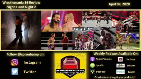 Wrestlemania 36 Review | Night One and Night Two - APRON BUMP PODCAST 012 Wrestlemania 36 Review | Night One and Night Two - APRON BUMP PODCAST 012