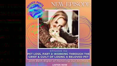 Pet Loss, Part 2: Working Through the Grief & Guilt of Losing a Beloved Pet with Beth Bigler of H...