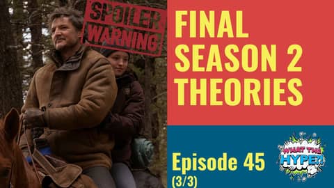 Our Final Predictions Before 'The Last of Us' Season 2