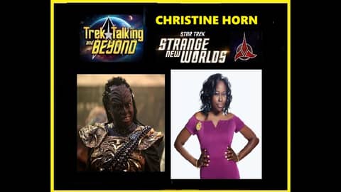 Trek Talking and Beyond Episode 655 Christine Horn (Bytha) Strange New Worlds #trektalking #podcast