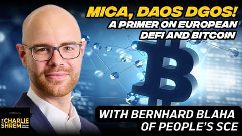 MiCA, DAOs DGOs! A Primer on European DeFi and Bitcoin with Bernard Blaha of People’s SCE
