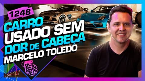 MERCADO DE CARROS USADOS: MARCELO TOLEDO - Inteligência Ltda. Podcast #1248