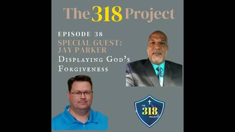 Jay Parker: (DGF) Displaying God's Forgiveness