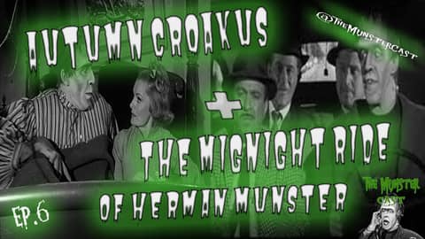 6: Autumn Croakus & The Midnight Ride Of Herman Munster