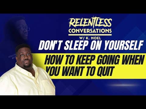 Stop Sleeping On Yourself!