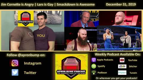 Jim Cornette is Angry | Lars is Gay | Smackdown is Low-Key Awesome - APRON BUMP PODCAST EPISODE 005 Jim Cornette is Angry | Lars is Gay | Smackdown is Low-Key Awesome - APRON BUMP PODCAST EPISODE 005
