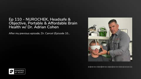 Ep 110 - NUROCHEK, Headsafe & Objective, Portable & Affordable Brain Health w/ Dr. Adrian Cohen Ep 110 - NUROCHEK, Headsafe & Objective, Portable & Affordable Brain Health w/ Dr. Adrian Cohen