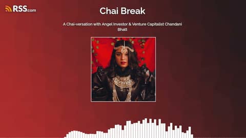A Chai-versation with Angel Investor & Venture Capitalist Chandani Bhatt