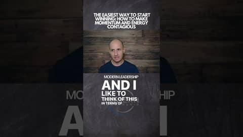 The Easiest Way To Start Winning: How To Make Momentum And Energy Contagious