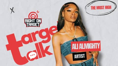 Target Talk - “The Most High” featuring Ali Almighty