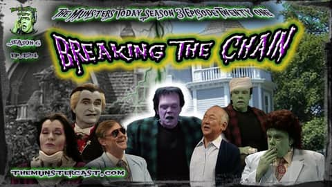 124: Breaking The Chain (The Munsters Today Season 3)
