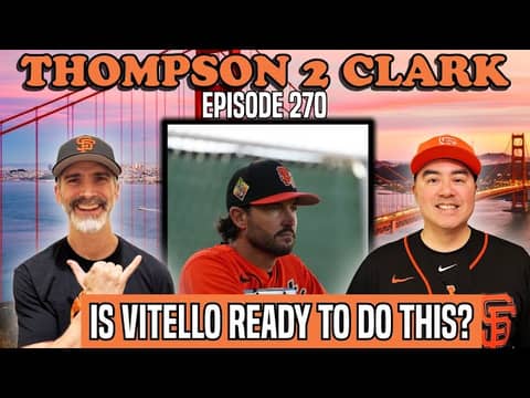 Vitello’s "Awkward" Presser & 6 Giants Spring Training Storylines to Watch | Thompson 2 Clark