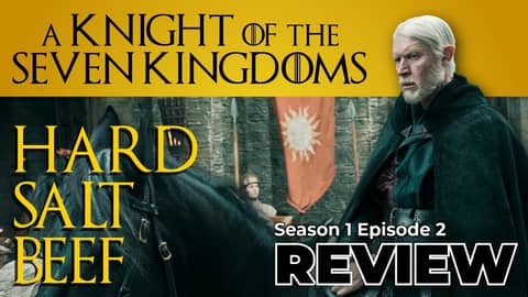 A Knight of the Seven Kingdoms S1:E2 "Hard Salt Beef" - Recap & Review!