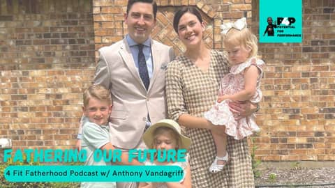 Fathering Our Future w Andy Vandagriff