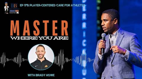 Player Centered Care for Athletes with Brady Howe
