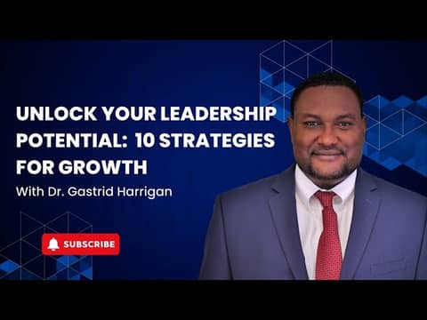 Ep35 Unlock Your Leadership Potential: 10 Strategies for Growth