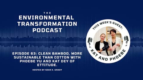 Clean Bamboo, more Sustainable than Cotton with Phoebe Yu and Kat Dey of Ettitude