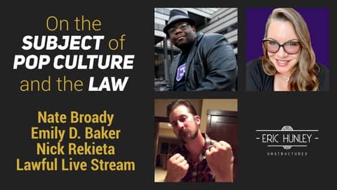 Pop Culture and the Law with Emily D Baker, Nate the Lawyer, & Nick Rekieta Pop Culture and the Law with Emily D Baker, Nate the Lawyer, & Nick Rekieta