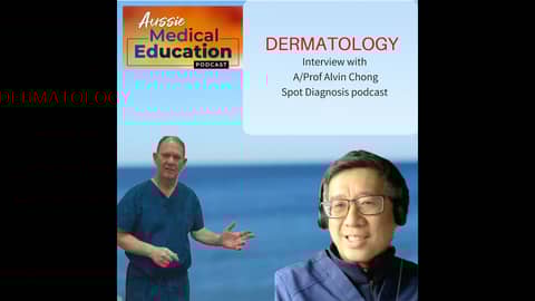 Exploring Dermatology with A/Prof Alvin Chong from Spot Diagnosis podcast: From Skin Cancer to Su...