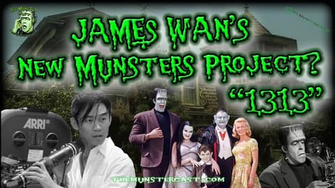 James Wan To Bring Back The Munsters???? "1313" WHAT??