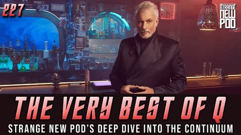 The Very Best of Q | Strange New Pod's Deep Dive Into the Continuum #deepdive