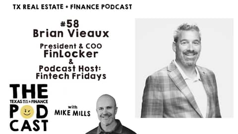 Texas Real Estate & FInance Podcast #58 Brian Vieaux