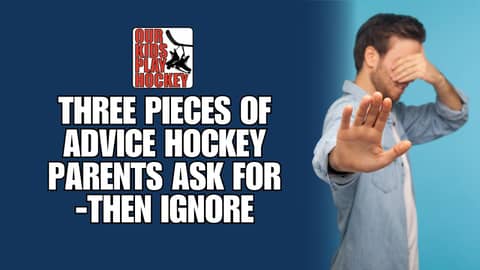 Three Pieces of Advice Hockey Parents Ask For—Then Ignore