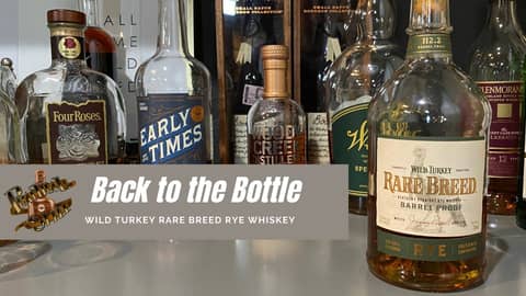 Back to the Bottle - Wild Turkey Rare Breed Barrel Proof Rye Whiskey Back to the Bottle - Wild Turkey Rare Breed Barrel Proof Rye Whiskey