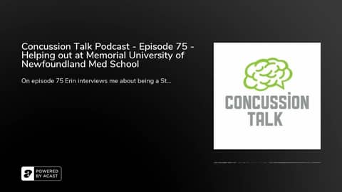 Concussion Talk Podcast - Episode 75 - Helping out at Memorial University of Newfoundland Med School