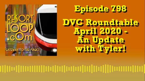DVC Roundtable April 2020 An Update with Tyler! Episode 798 DVC Roundtable April 2020 An Update with Tyler! Episode 798