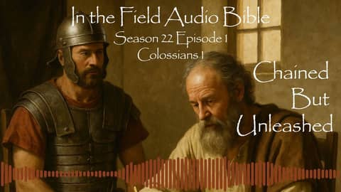 Chained But Unleashed: Paul's Cosmic Declaration from Roman House Arrest